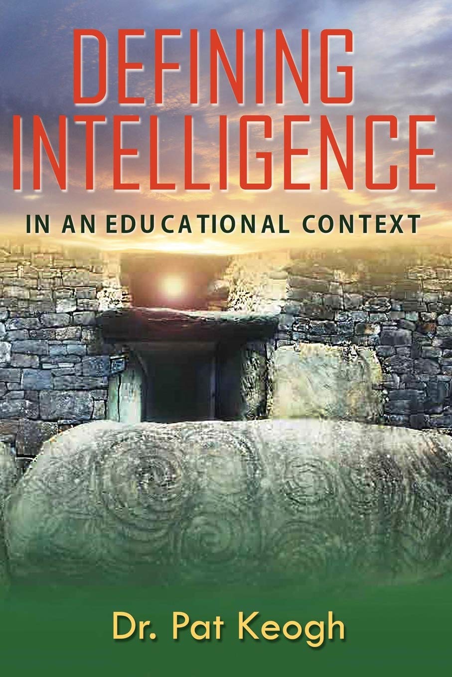 DEFINING INTELLIGENCE: In An Educational Context